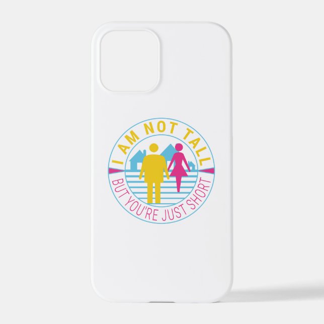 I am not tall but you're just short iPhone case (Back)