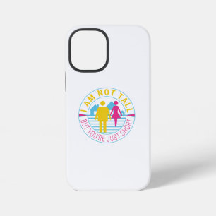 I am not tall but you're just short iPhone 12 mini case