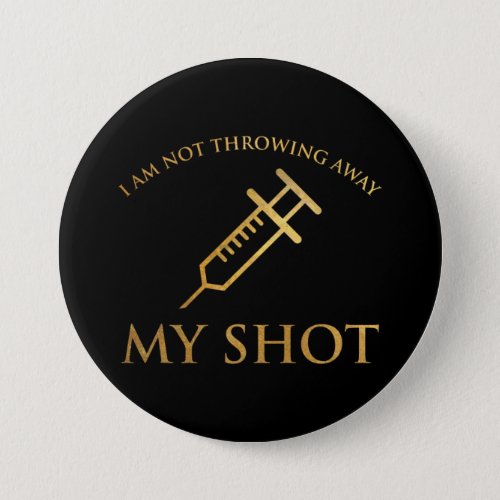 I Am Not Throwing Away My Shot Pro_Vaccine Button