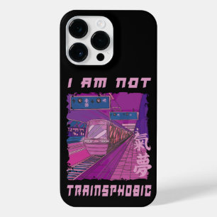 I AM NOT TRAINSPHOBIC  iPhone 14 PRO MAX CASE