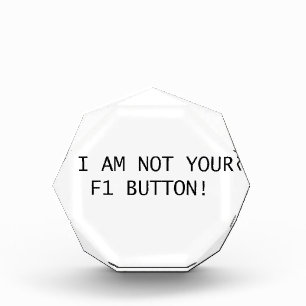 I AM NOT YOUR F1 BUTTON! AWARD
