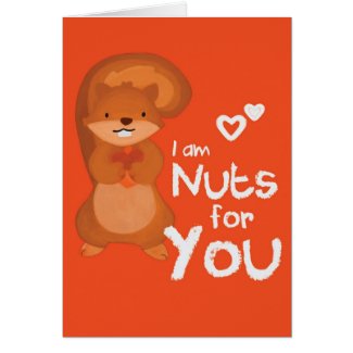 I Am Nuts For You Card