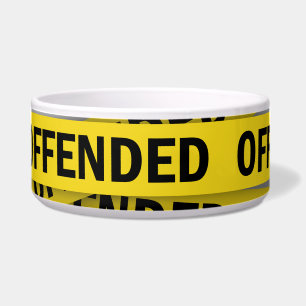 I am offended police tape do not cross bowl