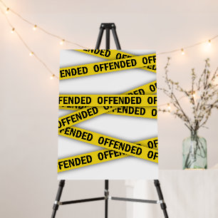 I am offended police tape do not cross foam board