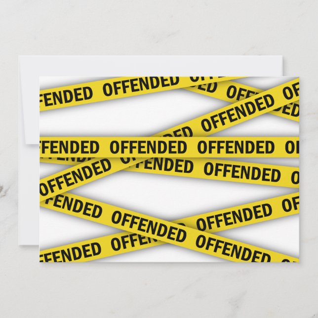 I am offended police tape do not cross invitation (Front)