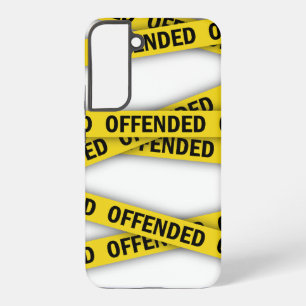 I am offended police tape do not cross samsung galaxy s22+ case