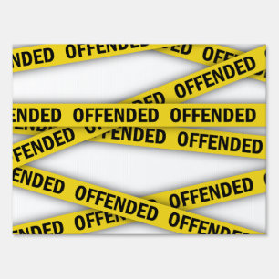 I am offended police tape do not cross sign