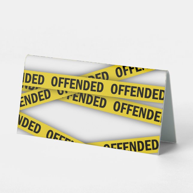I am offended police tape do not cross table tent (Front)