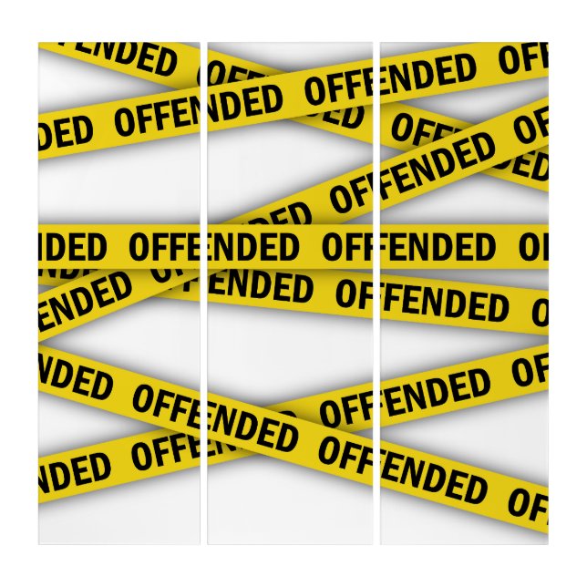 I am offended police tape do not cross triptych (Front)