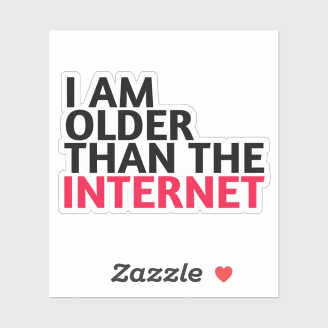 I am older than the internet sticker (Sheet)