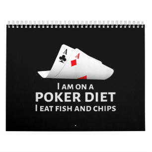 I Am On A Poker Diet I Eat Fish And Chips Calendar