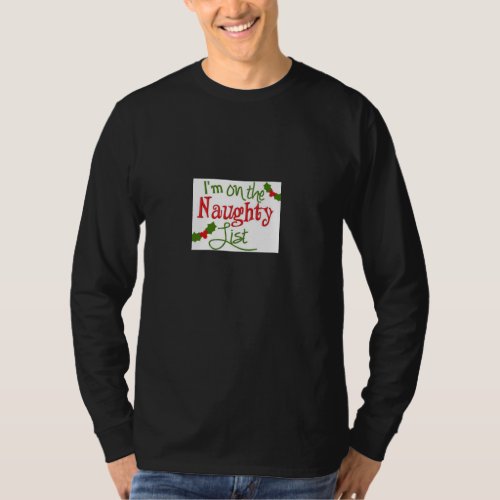 I AM ON THE NAUGHTY LIST T_SHIRT FOR HIM
