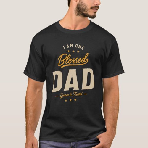 I Am One Blessed Dad Funny Father Grandpa T_Shirt