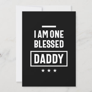 I Am One Blessed Daddy   Father Gift Invitation