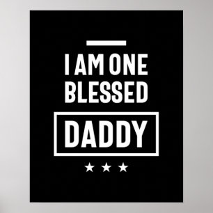 I Am One Blessed Daddy Father Gift Poster