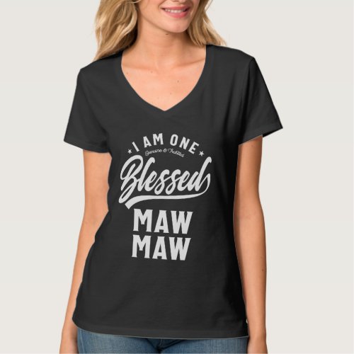 I Am One Blessed MawMaw _ Mom Grandma Gift T_Shirt