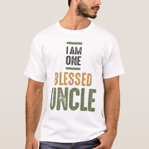 I Am One Blessed Uncle - Dad and Grandpa T-Shirt
