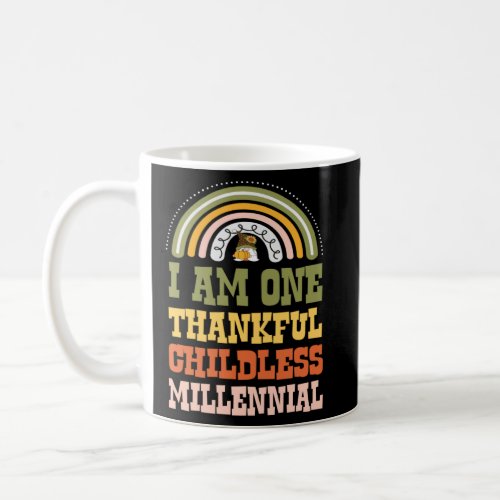 I Am One Thankful Childless Millennial Bohemian Th Coffee Mug