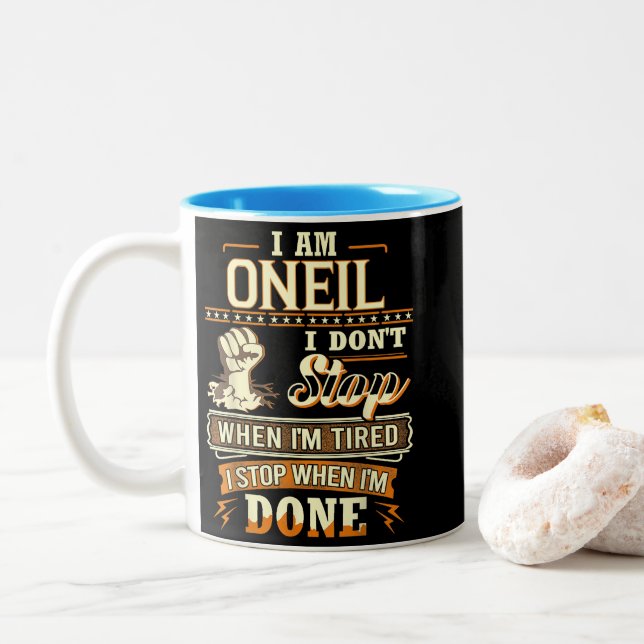 I Am Oneil. I Don't Stop When I'm Tired Two-Tone Coffee Mug (With Donut)