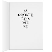 I AM ONLY AS SMART AS GOOGLE LETS ME BE (Inside (Right))