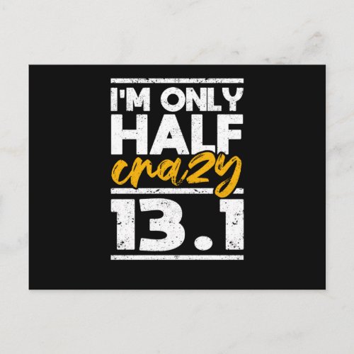 I am only half crazy 131 Half Marathon Funny Postcard