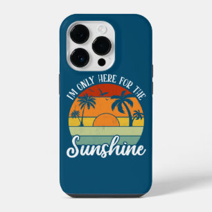I Am Only Here for the Sunshine, Summer vibes iPhone 14 Pro Case