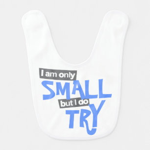 I am only small but I do try slogan Baby boys bib