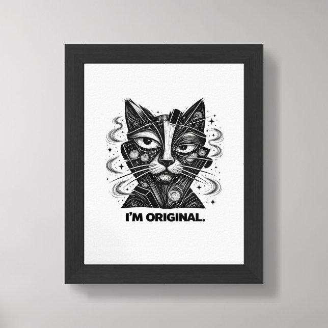 I Am Original Cat Wall Art Poster (Framed Front)