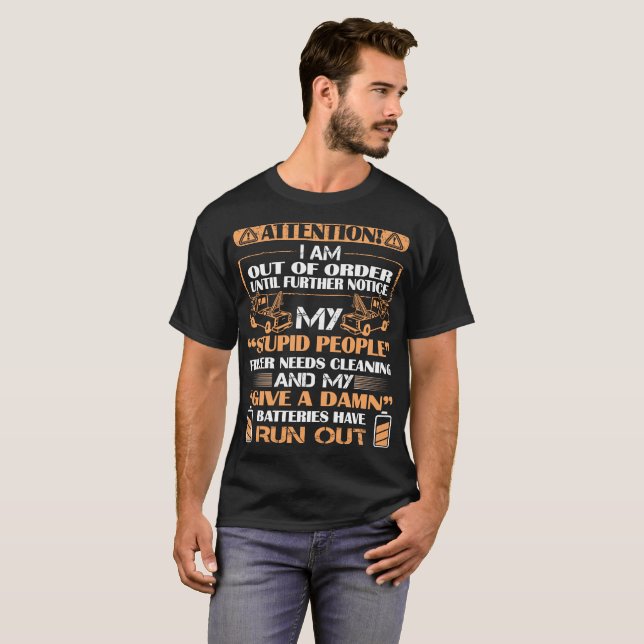 I Am Out Of Order Tow Truck Driver Profession Tees (Front Full)