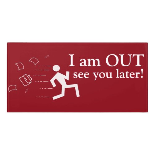 I am out see you later funny sign