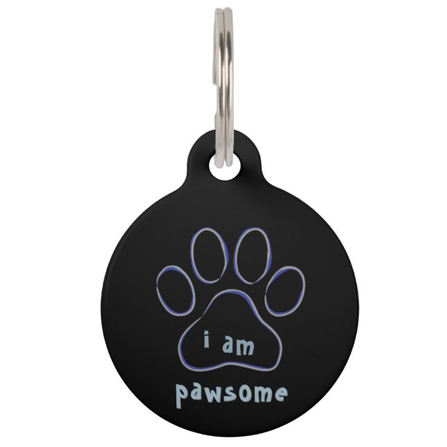 i am pawsome ! Round Pet Tag (Front)
