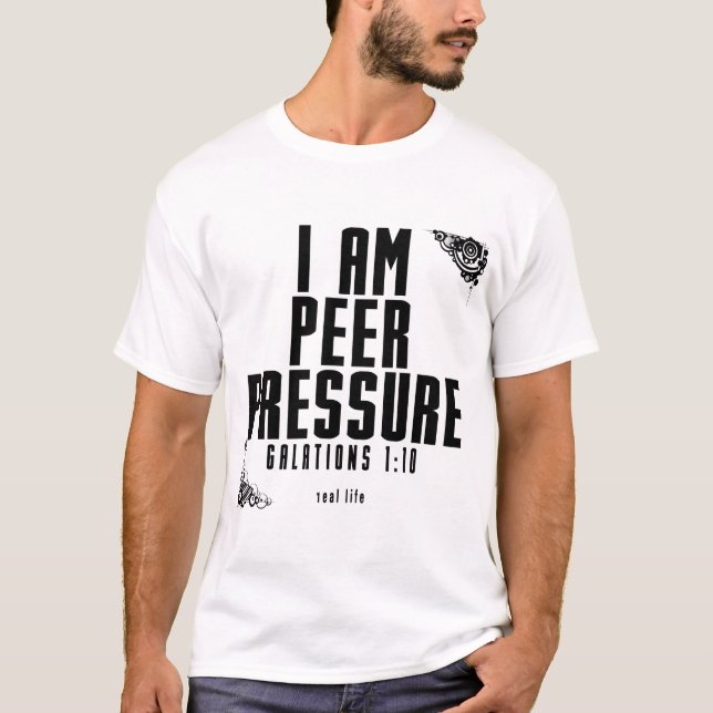 I Am Peer Pressure T-Shirt (Front)