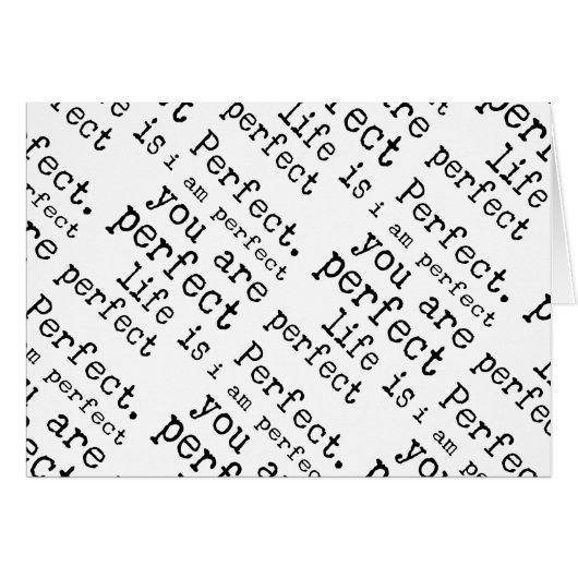 i am perfect you are perfect life is perfect (Front Horizontal)