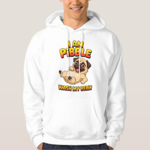 I Am Pibble Wash My Belly Hoodie