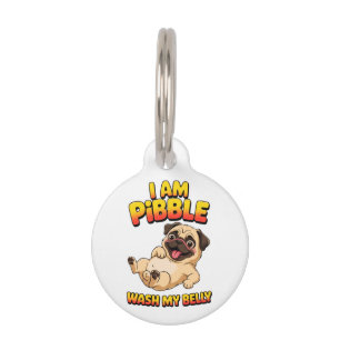 I Am Pibble Wash My Belly Pet ID Tag