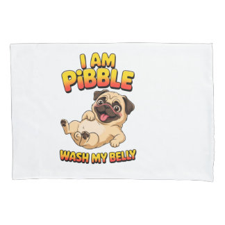 I Am Pibble Wash My Belly Pillow Case