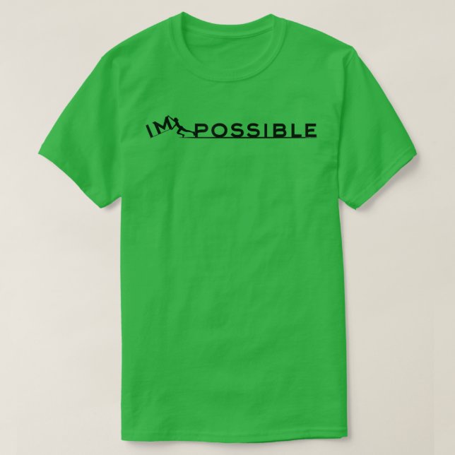 I am possible  I Can  Motivation No limit Strong   T-Shirt (Design Front)