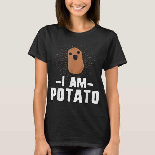 I Am Potato Funny Potato  Vegetable Food Humor Gif T_Shirt