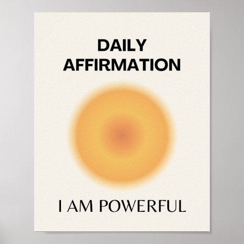 I am Powerful Daily Affirmation Positive Poster