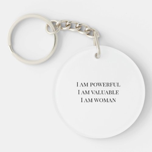 I am powerful I am Valuable I am Woman Keychain