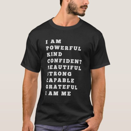 I Am Powerful Kind Confident Beautiful Strong Capa T_Shirt