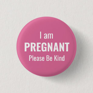 I am pregnant, please be kind button
