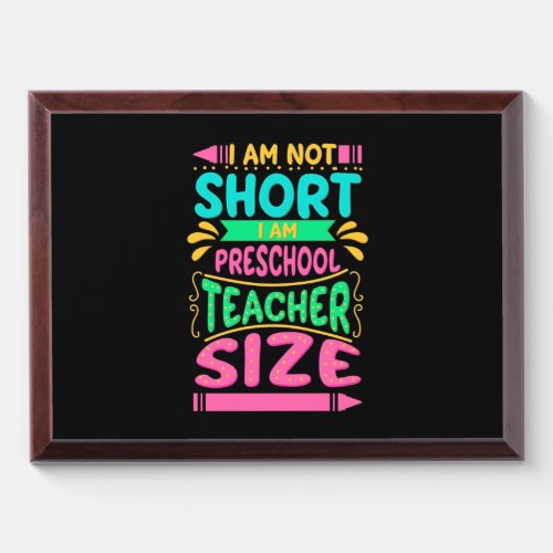 I Am Preschool Teacher Size Award Plaque