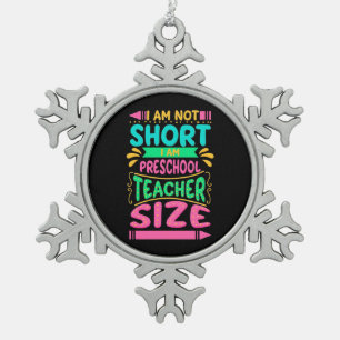 I Am Preschool Teacher Size Snowflake Pewter Christmas Ornament