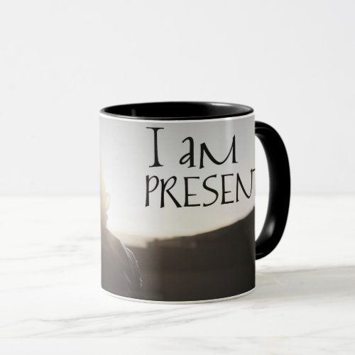 I Am Present Mug