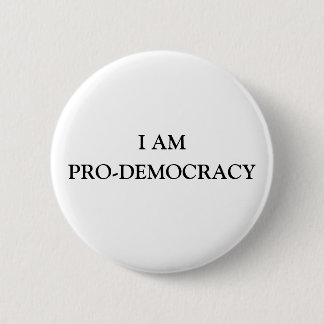 I AM PRO-DEMOCRACY BUTTON