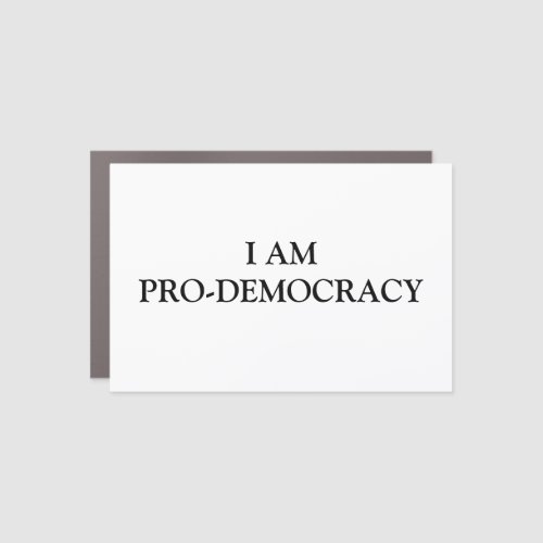 I AM PRO_DEMOCRACY CAR MAGNET _ RECTANGLE
