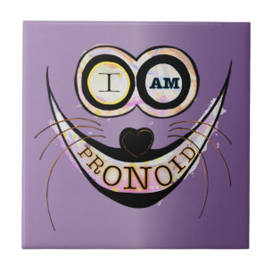 I am PRONOID, optimistic funny cat quote Ceramic Tile