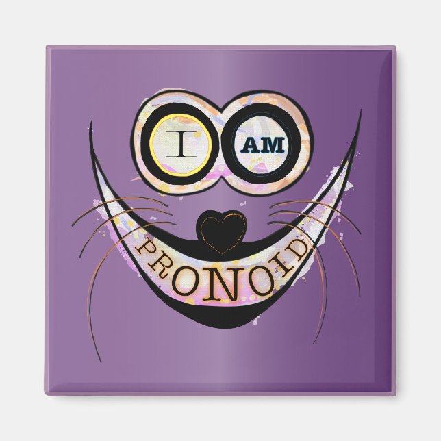 I am PRONOID, optimistic funny cat quote Magnet (Front)