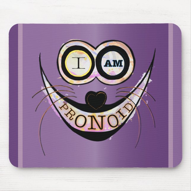 I am PRONOID, optimistic funny cat quote Mouse Pad (Front)